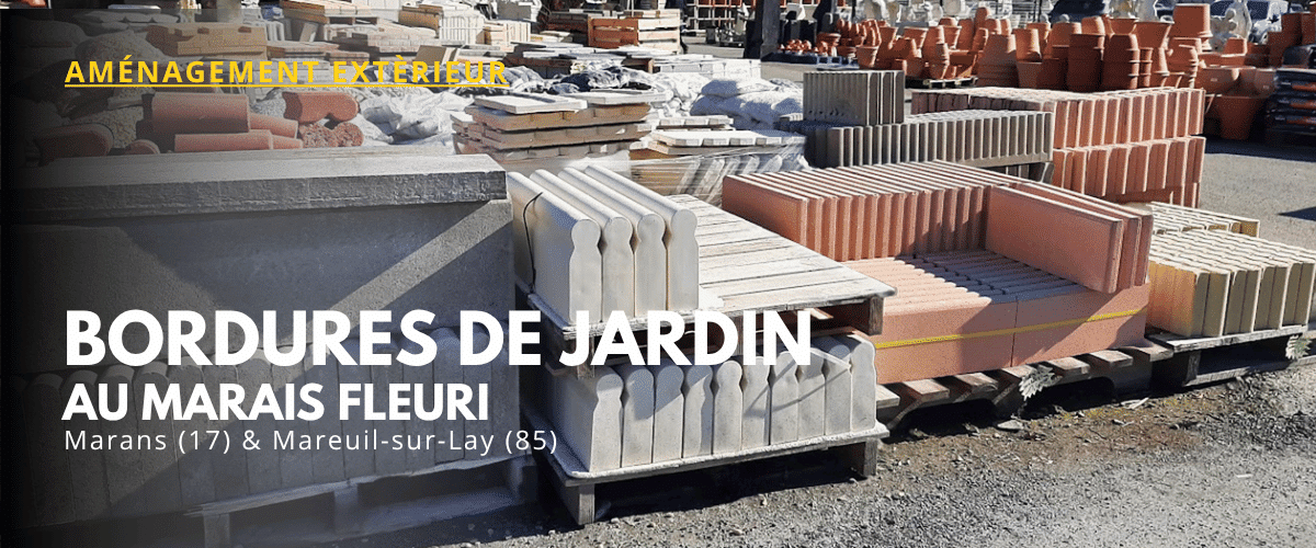 Exposition de bordures de jardin en béton et terre cuite pour l'aménagement extérieur au Marais Fleuri à Marans et Mareuil-sur-Lay.