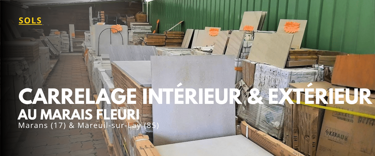 Exposition de carreaux et dalles de carrelage intérieur et extérieur au Marais Fleuri à Marans et Mareuil-sur-Lay.
