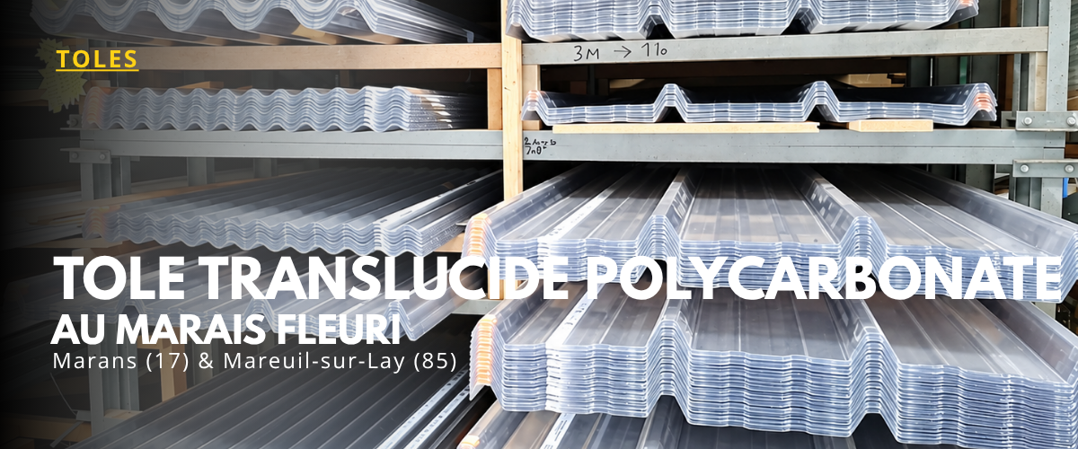 Stock de tôles translucides en polycarbonate ondulées et bac acier pour couverture au Marais Fleuri à Marans et Mareuil-sur-Lay.